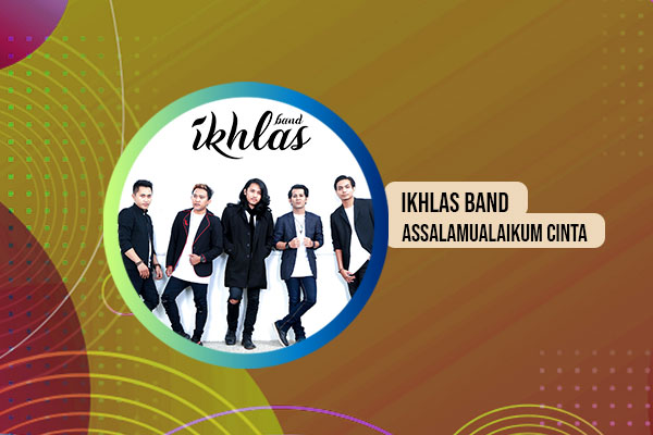 Ikhlas Band - Assalamualaikum Cinta